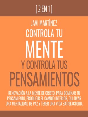 cover image of Controla Tu Mente y Controla Tus Pensamientos